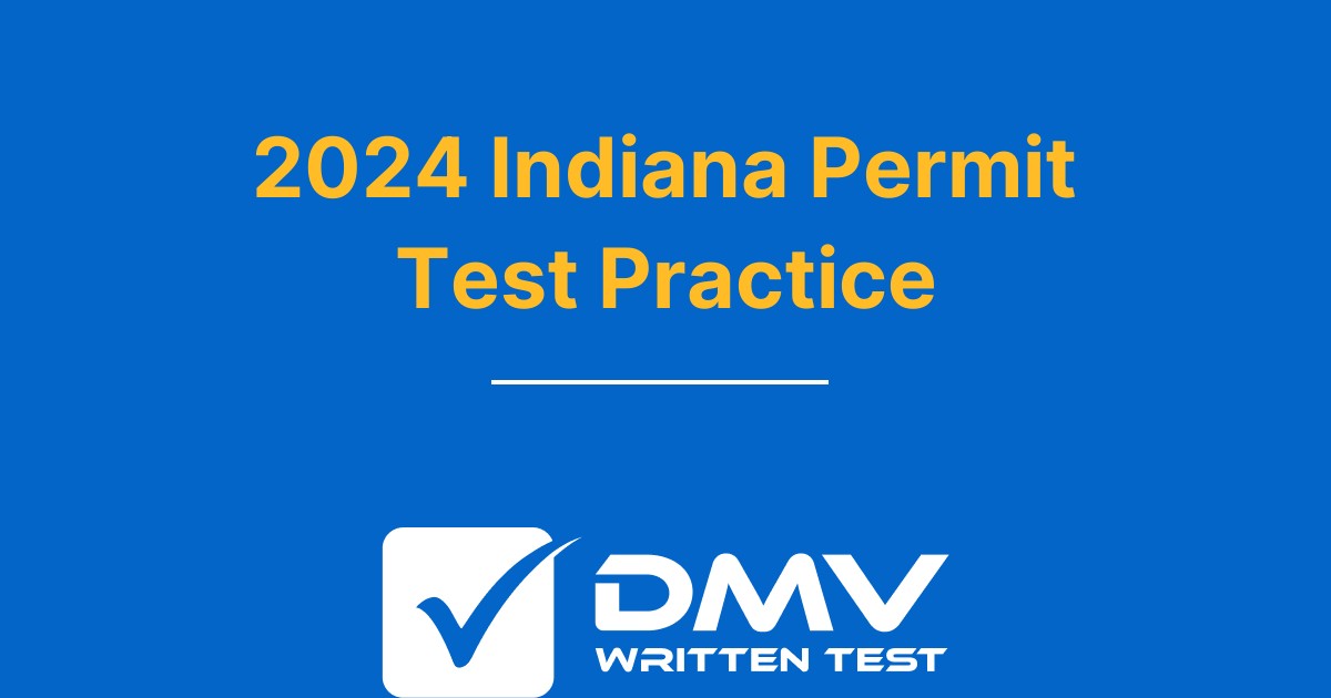 Free Indiana BMV Permit Practice Test 2024 Real IN DMV Questions