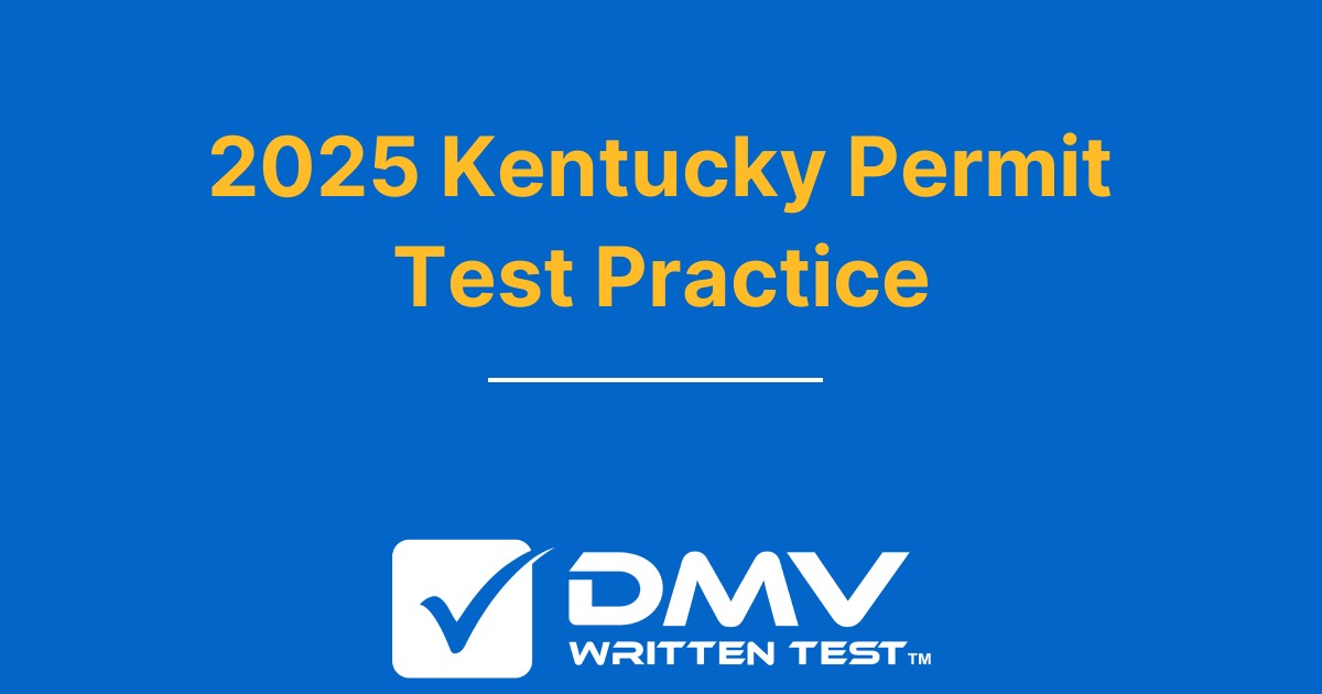 Free Kentucky DMV Permit Practice Test 2025 Real KY DMV Questions