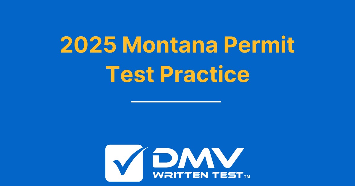 Free Montana MVD Permit Practice Test 2024 Real MT MVD Questions