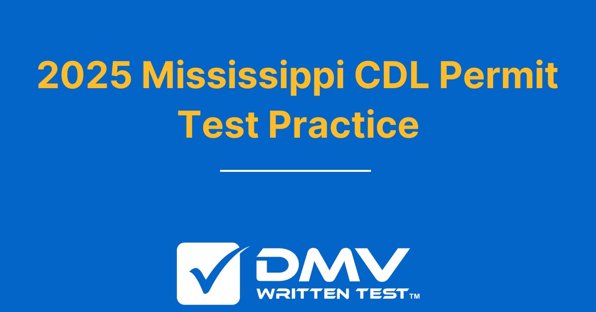 Free Mississippi CDL Practice Test 2022 Real MS DPS Questions
